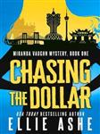 کتاب Chasing the Dollar : Miranda Vaughn Mysteries, #1