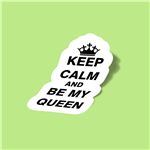 استیکر Keep Calm and Be My Queen