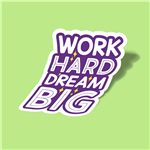 استیکر work hard dream big