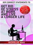 کتاب 839 Correct Statements to Get Rid of Stress at Work and Live a Longer Life 