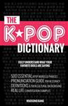 کتاب دیکشنری کره ای کیپاپ The Kpop Dictionary 500 Essential Korean Slang Words and Phrases Every Kpop Fan Must Know