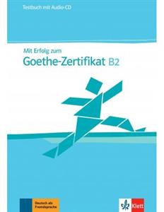 کتاب Mit Erfolg zum Goethe Zertifikat Testbuch B2