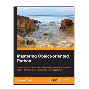 کتاب Mastering Object-oriented Python اثر Steven F. Lott انتشارات Packt Publishing