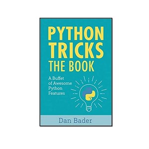 کتاب Python Tricks: A Buffet of Awesome Python Features اثر Dan Bader انتشارات مؤلفین طلایی