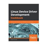 کتاب Linux Device Driver Development Cookbook اثر Rodolfo Giometti انتشارات مؤلفین طلایی