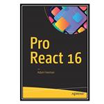 کتاب Pro React 16 1st ed. edition اثر Adam Freeman انتشارات مؤلفین طلایی