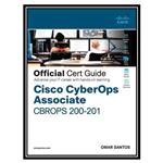 کتاب Cisco CyberOps Associate CBROPS 200-201 Official Cert Guide اثر Omar Santos انتشارات مؤلفین طلایی