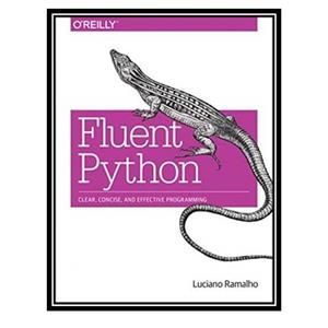 کتاب Fluent Python اثر Luciano Ramalhoانتشارات مؤلفین طلایی