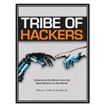 کتاب Tribe of Hackers: Cybersecurity Advice from the Best Hackers in the World اثر Marcus J. Carey and Jennifer Jin انتشارات مؤلفین طلایی