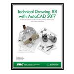 کتاب Technical Drawing 101 with AutoCAD 2017 اثر جمعی از نویسندگان انتشارات مؤلفین طلایی