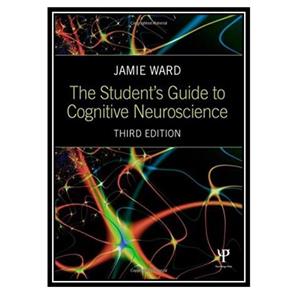 کتاب The Student's Guide to Cognitive Neuroscience اثر Jamie Ward انتشارات مؤلفین طلایی