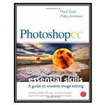 کتاب Photoshop CC: Essential Skills: A guide to creative image editing اثر جمعی از نویسندگان انتشارات مؤلفین طلایی