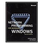 کتاب Network Programming for Microsoft Windows اثر Anthony Jones and Jim Ohlund انتشارات مؤلفین طلایی