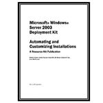 کتاب Microsoft Windows Server 2003 Deployment Kit. Automating andCustomizing Installations اثر جمعی از نویسندگان انتشارات مؤلفین طلایی