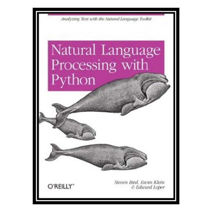 کتاب Natural Language Processing with Python اثر جمعی از نویسندگان انتشارات مؤلفین طلایی