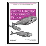 کتاب Natural Language Processing with Python اثر جمعی از نویسندگان انتشارات مؤلفین طلایی