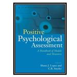 کتاب Positive Psychological Assessment اثر Shane J. Lopez and C. R. Snyder انتشارات مؤلفین طلایی