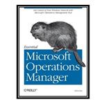 کتاب Essential Microsoft Operations Manager اثر Chris Fox voc انتشارات مؤلفین طلایی