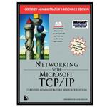 کتاب Networking with Microsoft TCP/IP, certified administrator's resource edition اثر Drew Heywood and Rob Scrimger انتشارات مؤلفین طلایی