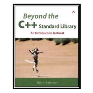 کتاب Beyond the C Standard Library An Introduction to Boost اثر Björn Karlsson انتشارات مؤلفین طلایی 