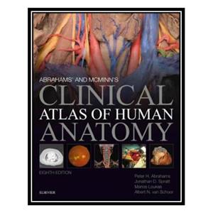 کتاب Abrahams’ and McMinn’s Clinical Atlas of  Human Anatomy اثر جمعی از نویسندگان انتشارات مؤلفین طلایی 