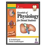 کتاب Essentials of Physiology for Dental Students اثر K Sembulingam انتشارات مؤلفین طلایی