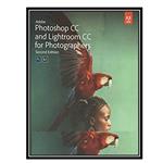 کتاب Adobe Photoshop and Lightroom CC for Photographers Classroom in a Book, 2nd Edition اثر Rafael Concepcion انتشارات مؤلفین طلایی