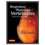 کتاب Respiratory Physiology of Vertebrates: Life With and Without Oxygen اثر Göran E. Nilsson انتشارات مؤلفین طلایی