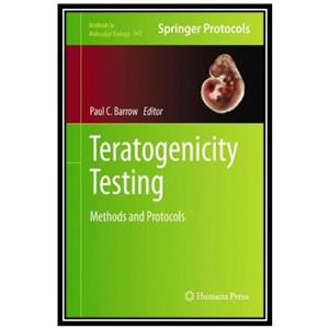 کتاب Teratogenicity Testing Methods and Protocols اثر L. David Wise Paul C. Barrow انتشارات مؤلفین طلایی 