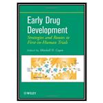 کتاب Early Drug Development: Strategies and Routes to First-in-Human Trials اثر Mitchell N. Cayen انتشارات مؤلفین طلایی