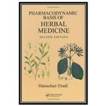 کتاب Pharmacodynamic Basis of Herbal Medicine اثر Manuchair Ebadi انتشارات مؤلفین طلایی