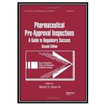 کتاب Pharmaceutical Pre-Approval Inspections: A Guide to Regulatory Success اثر D. Hynes III Martin انتشارات مؤلفین طلایی