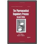 کتاب The Pharmaceutical Regulatory Process اثر R. Berry Ira and Robert P. Martin انتشارات مؤلفین طلایی