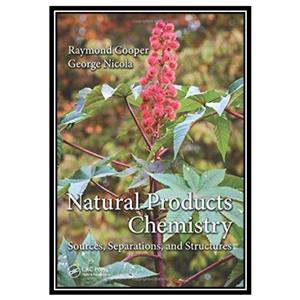 کتاب Natural Products Chemistry: Sources, Separations and Structures اثر Raymond Cooper and George Nicola انتشارات مؤلفین طلایی 