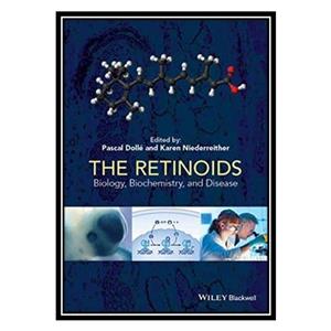 کتاب The Retinoids: Biology, Biochemistry, and Disease اثر Pascal Dolle and Karen Niederreither انتشارات مؤلفین طلایی