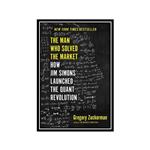 کتاب The Man Who Solved the Market: How Jim Simons Launched the Quant Revolution اثر Gregory Zuckerman انتشارات مؤلفین طلایی