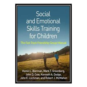 کتاب Social and Emotional Skills Training for Children اثر Karen L. Bierman et al انتشارات مؤلفین طلایی