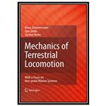 کتاب Mechanics of Terrestrial Locomotion: With a Focus on Non-pedal Motion Systems اثرجمعی از نویسندگان انتشارات مؤلفین طلایی
