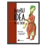 کتاب IntelliJ Idea in Action اثر جمعی از نویسندگان انتشارات مؤلفین طلایی