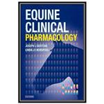 کتاب Equine Clinical Pharmacology اثر Joseph Bertone and Linda J. I. Horspool انتشارات مؤلفین طلایی