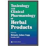 کتاب Toxicology and Clinical Pharmacology of Herbal Products اثر Melanie Johns Cupp انتشارات مؤلفین طلایی