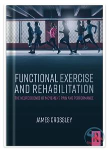دانلود تمرینات عملکردی و توانبخشی با آموزش جامع تصویری انتشارات James Crossley