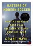 دانلود کتاب فوتبال مدرن و بررسی تفکر برترین ها در فوتبال جهان انتشارات Three Rivers