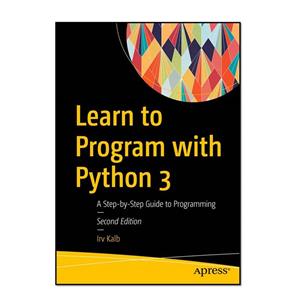 کتاب Learn to Program with Python 3 اثر Irv Kalb انتشارات Apress
