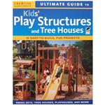 کتاب Ultimate Guide to Kids Play Structures and Tree Houses: 10 Easy-to-build, Fun Projects اثر جمعی از نویسندگان انتشارات CREATIVE