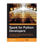 کتاب Spark for Python Developers اثر Amit Nandi انتشارات Packt Publishing