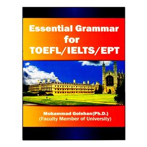 کتاب Essential Grammar For TOEFL IELTS EPT اثر Mohammad Golshan PH.D انتشارات نخبگان فردا 