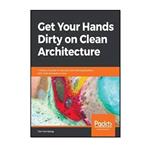 کتاب Get Your Hands Dirty on Clean Architecture اثر Tom Hombergs انتشارات مؤلفین طلایی