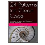 کتاب  24patterns for Clean Code. Techniques for Faster, Safer Code with Minimal Debugging اثر Robert Beisert انتشارات مؤلفین طلایی