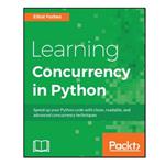 کتاب Learning concurrency in Python speed up your Python code with clean اثر Forbes and  Elliot انتشارات مؤلفین طلایی